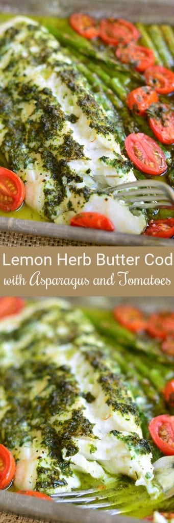 Lemon Herb Butter Baked Cod with Asparagus and Tomatoes - Will Cook For ...