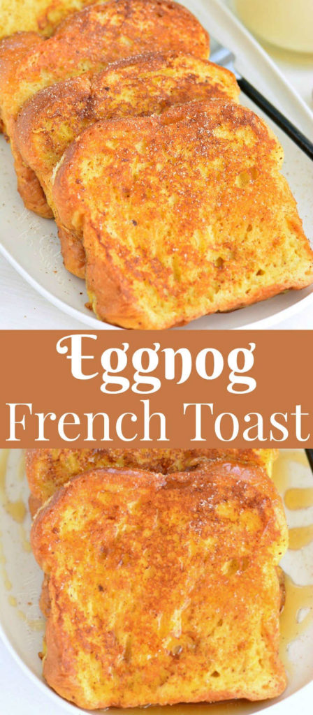 Eggnog French Toast - Will Cook For Smiles