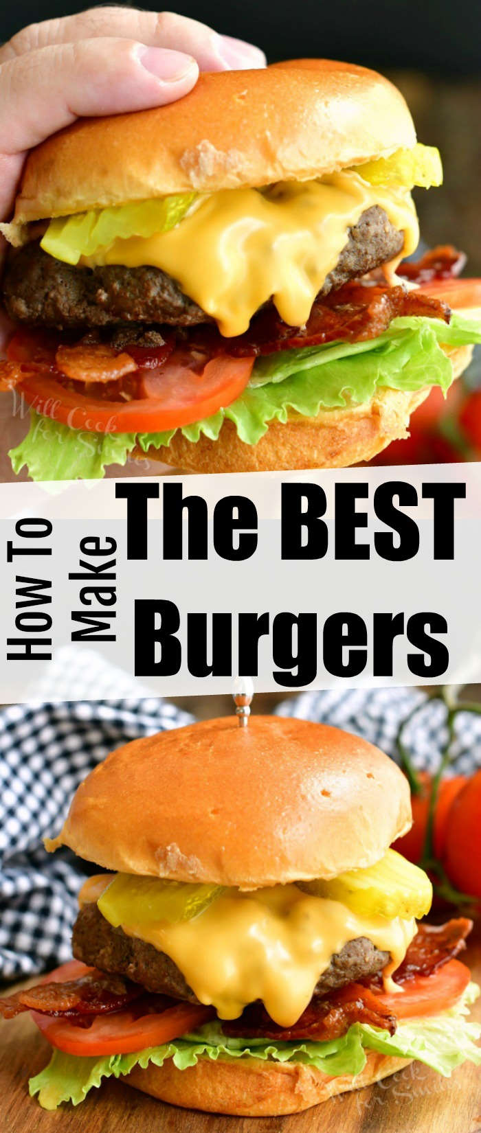 How To Make The Best Burgers - Will Cook For Smiles