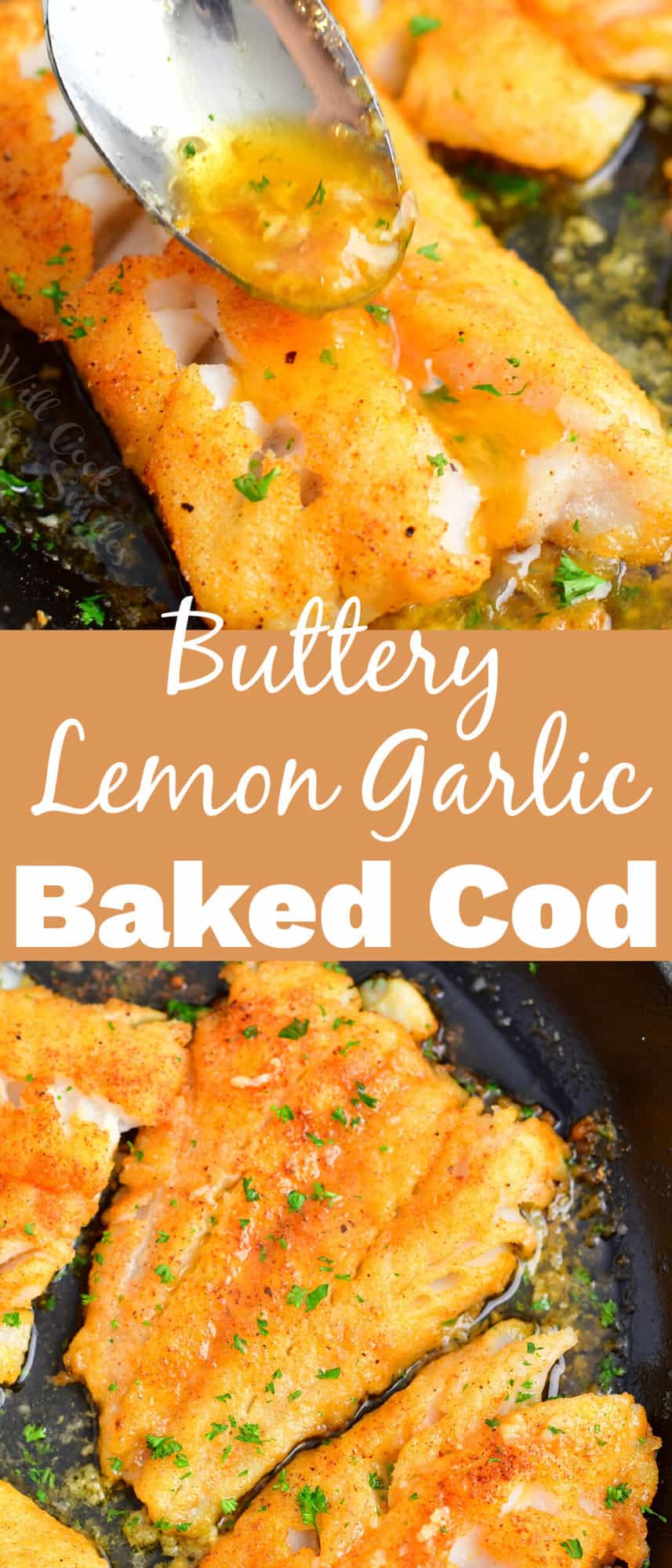 Buttery Lemon Garlic Baked Cod - Will Cook For Smiles